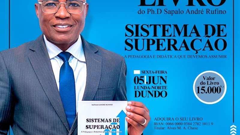 Lançamento do livro Sistema de Superação: “A Pedagogia e Didáctica Que Devemos Assumir”